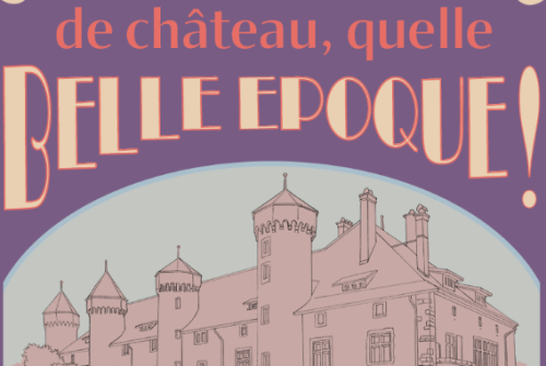 La vie de château, quelle Belle Epoque !